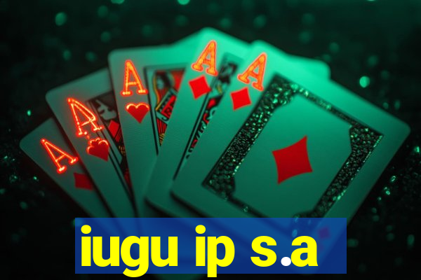 iugu ip s.a